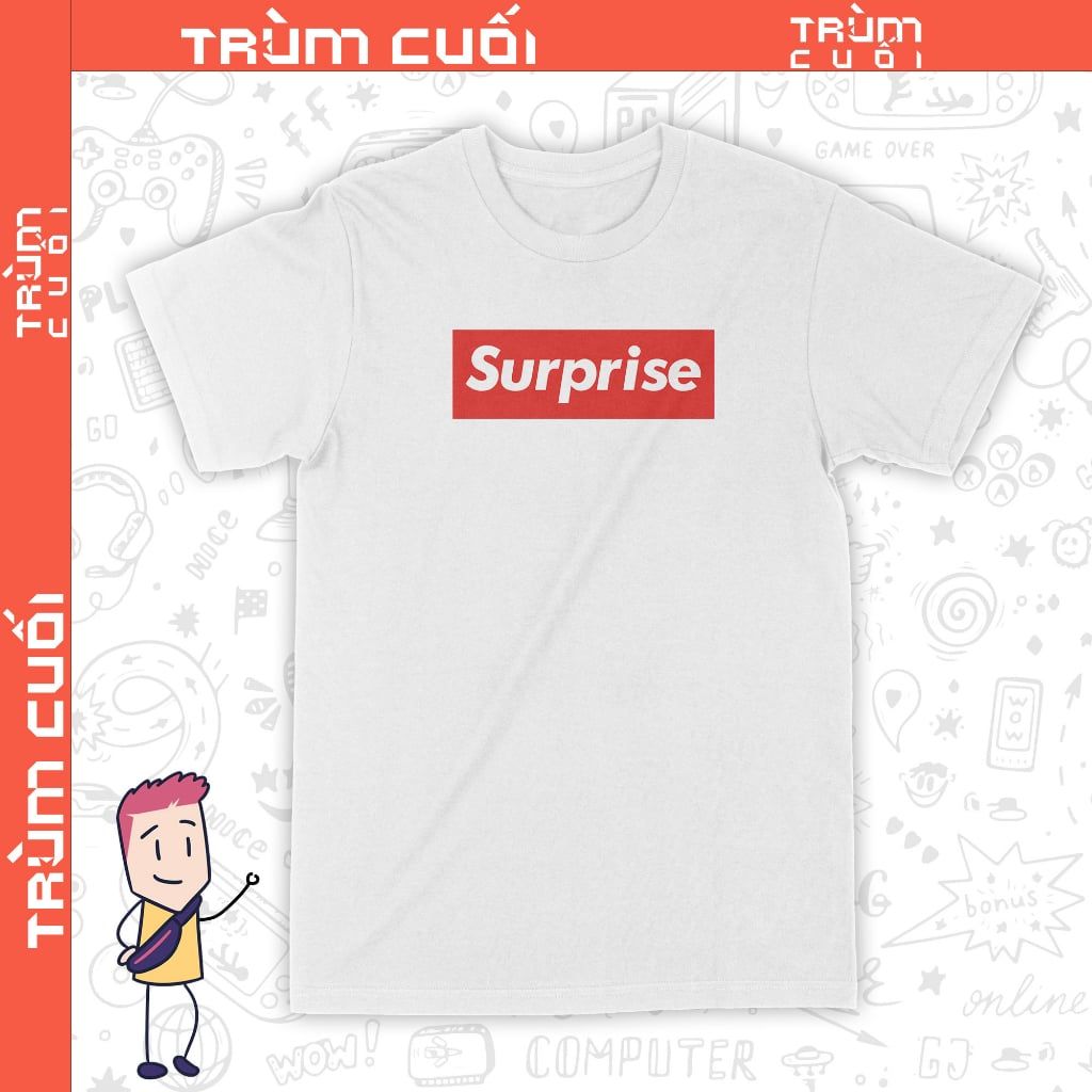  Áo thun Surpise, Trùm Cuối Meme, Unisex Cotton 100% nam nữ 0313 