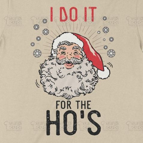  Áo thun I Do It For The Ho's, Trùm Cuối Christmas Festival, Unisex Cotton 100% 2 màu nam nữ 0378 
