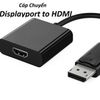 Dây cáp chuyển Displayport sang HDMI