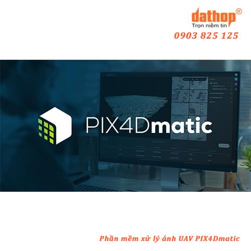 PIX4Dmatic – Phần Mềm Xử Lý Ảnh UAV