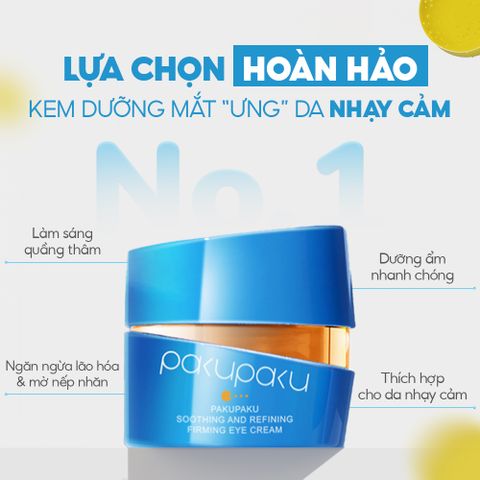 Kem dưỡng mắt ngừa lão hóa, giảm quầng thâm Pakupaku Soothing And Refining Firming Eye Cream 15g