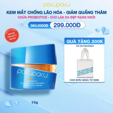 Kem dưỡng mắt ngừa lão hóa, giảm quầng thâm Pakupaku Soothing And Refining Firming Eye Cream 15g