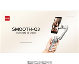 Thiết bị chống rung Zhiyun Smooth Q3-Hàng Chính Hãng