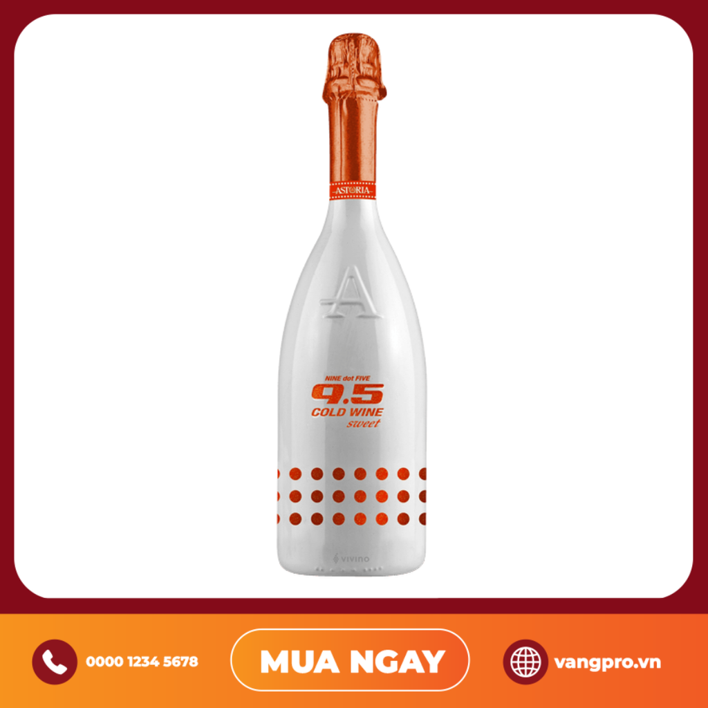 VANG NGỌT  Ý 9.5 ASTORIA COLD WINE SWEET