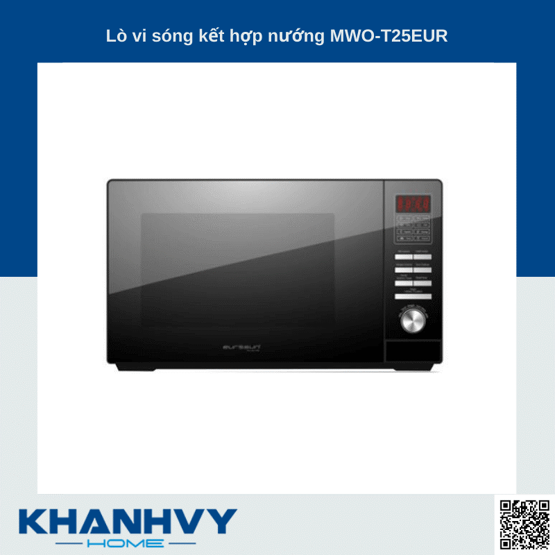 Sản phẩm lò vi sóng kết hợp nướng MWO-T25EUR công nghệ từ châu Âu tại Khánh Vy Home