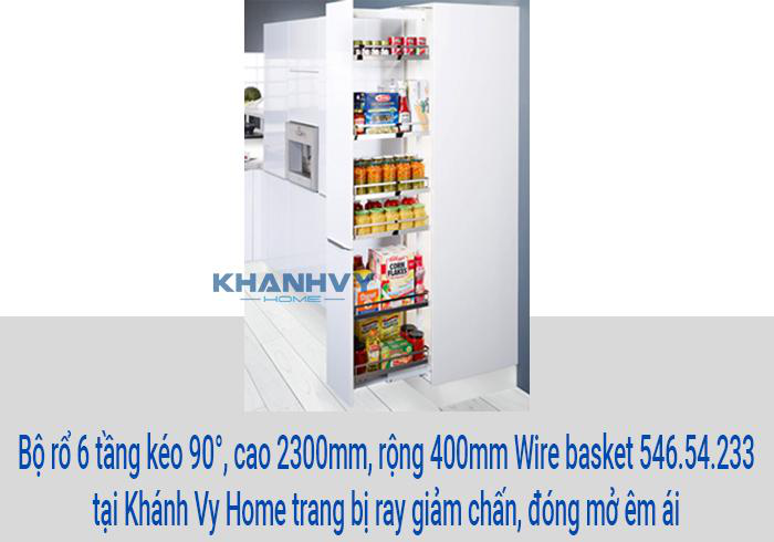 Bộ rổ 6 tầng kéo 90°, cao 2300mm, rộng 400mm Wire basket 546.54.233 tại Khánh Vy Home trang bị ray giảm chấn, đóng mở êm ái