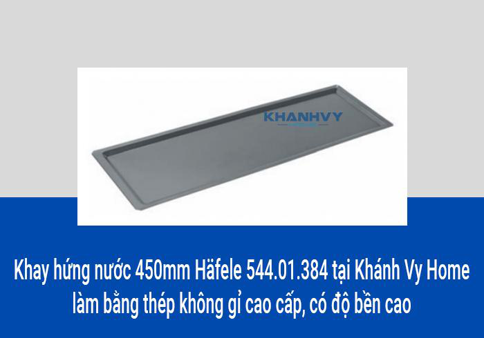 Khay hứng nước 450mm Häfele 544.01.384 tại Khánh Vy Home làm bằng thép không gỉ cao cấp, có độ bền cao
