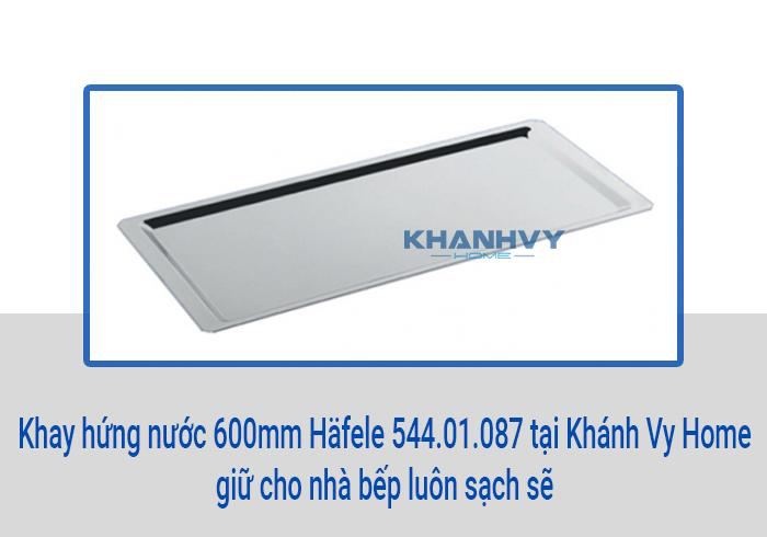 Khay hứng nước 600mm Häfele 544.01.087 tại Khánh Vy Home giữ cho nhà bếp luôn sạch sẽ