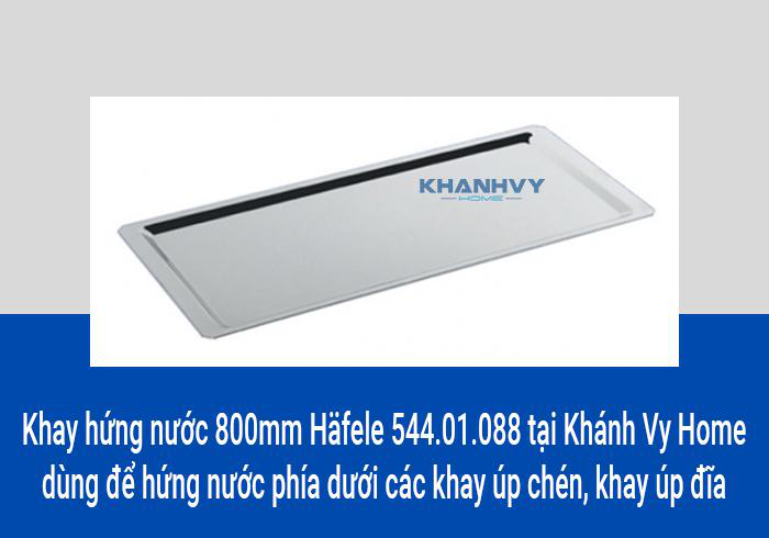 Khay hứng nước 800mm Häfele 544.01.088 tại Khánh Vy Home dùng để hứng nước phía dưới các khay úp chén, khay úp đĩa