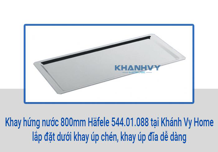 Khay hứng nước 800mm Häfele 544.01.088 tại Khánh Vy Home lắp đặt dưới khay úp chén, khay úp đĩa dễ dàng