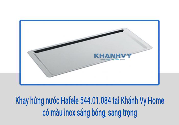 Khay hứng nước Hafele 544.01.084 tại Khánh Vy Home có màu inox sáng bóng, sang trọng