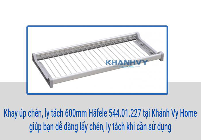 Khay úp chén, ly tách 600mm Häfele 544.01.227 tại Khánh Vy Home giúp bạn dễ dàng lấy chén, ly tách khi cần sử dụng