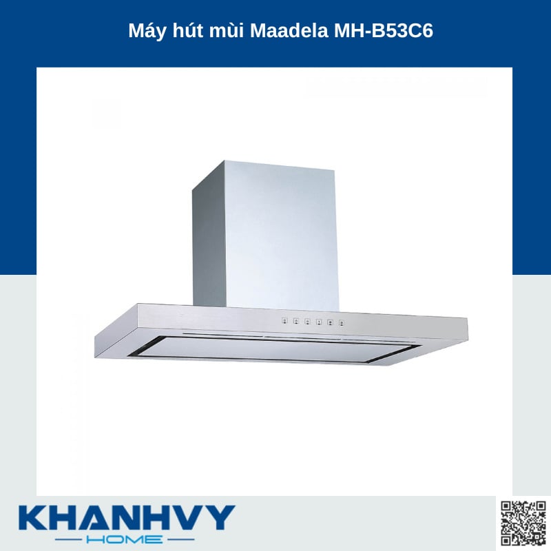 Máy hút mùi Maadela MH-B53C6 đến từ thương hiệu Maadela 