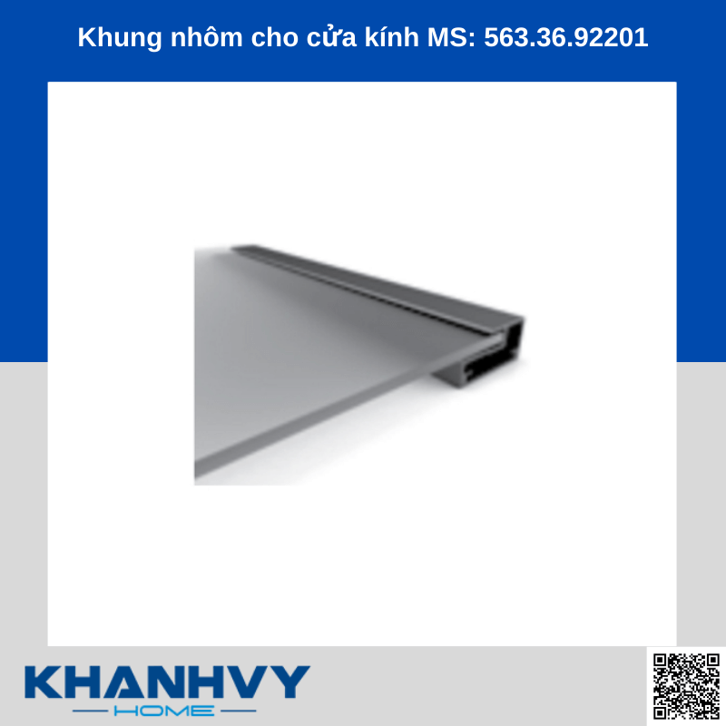 Khung nhôm cho cửa kính MS: 563.36.92201 chính hãng tại Khánh Vy Home