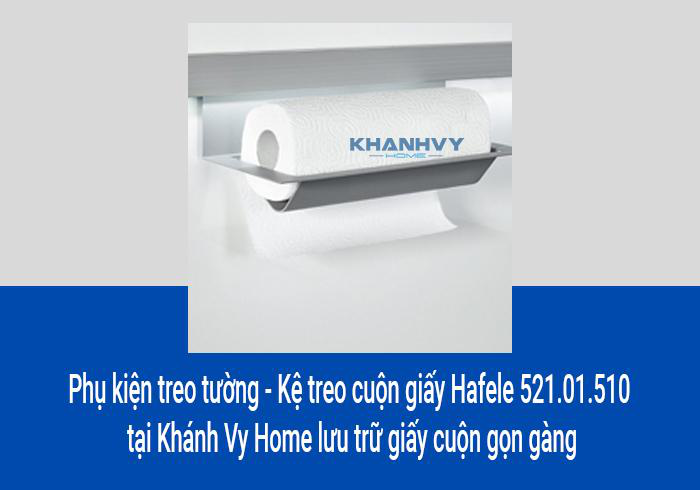 Phụ kiện treo tường - Kệ treo cuộn giấy Hafele 521.01.510 tại Khánh Vy Home lưu trữ giấy cuộn gọn gàng