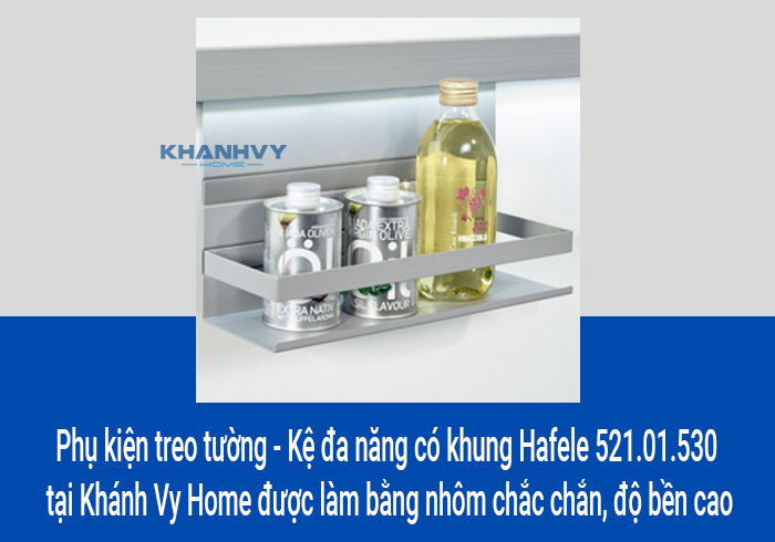 Phụ kiện treo tường - Kệ đa năng có khung Hafele 521.01.530 tại Khánh Vy Home được làm bằng nhôm chắc chắn, độ bền cao