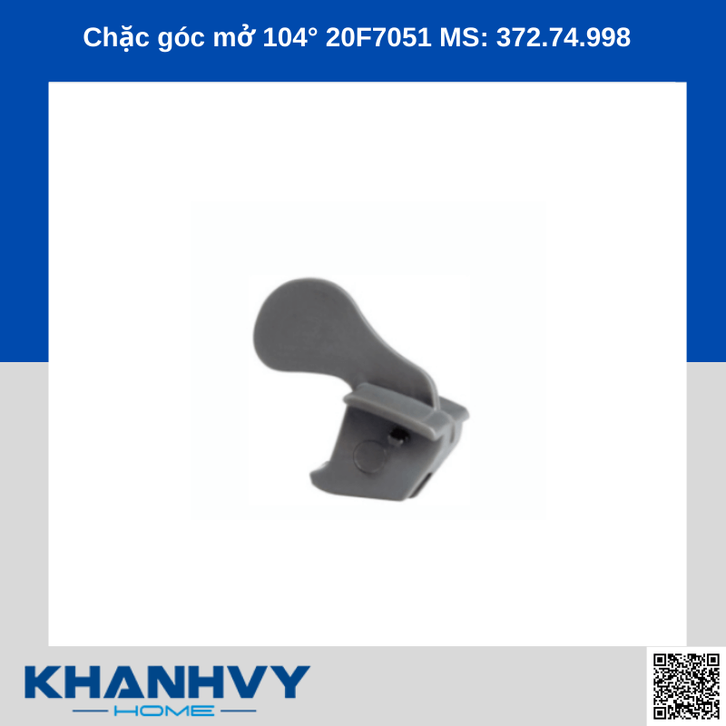 Chặc góc mở 104° 20F7051 MS: 372.74.998 chính hãng tại Khánh Vy Home