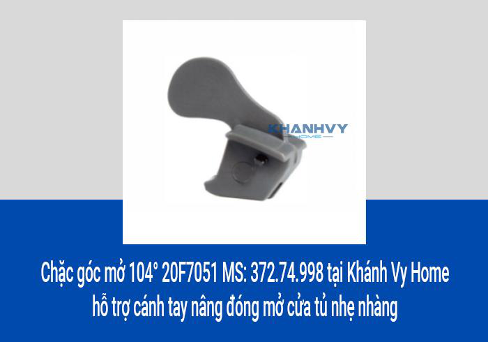 Chặc góc mở 104° 20F7051 MS: 372.74.998 tại Khánh Vy Home hỗ trợ cánh tay nâng đóng mở cửa tủ nhẹ nhàng