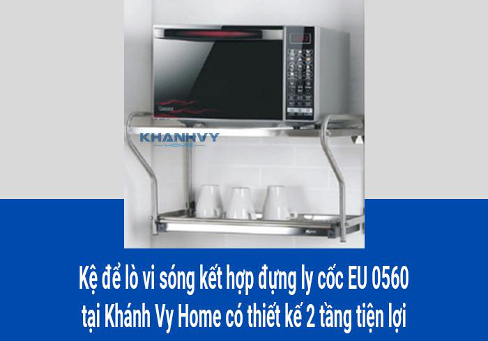 Kệ để lò vi sóng kết hợp đựng ly cốc EU 0560 tại Khánh Vy Home có thiết kế 2 tầng tiện lợi
