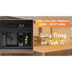 Chậu rửa chén Malloca MYST K86S - MYST K86L