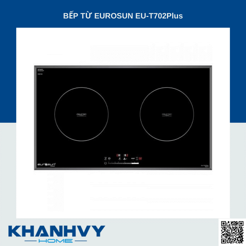 Bếp điện từ Eurosun EU-T702PLUS tại Khánh Vy Home