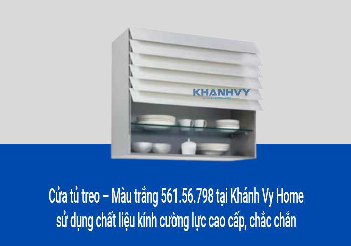 Cửa tủ treo – Màu trắng 561.56.798 tại Khánh Vy Home sử dụng chất liệu kính cường lực cao cấp, chắc chắn