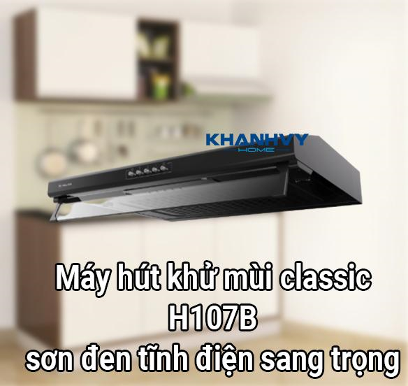 Máy hút khử mùi classic H107B sơn đen tĩnh điện sang trọng
