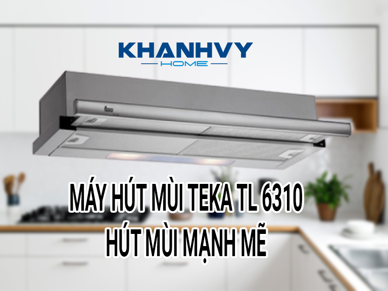 Máy hút mùi Teka TL 6310 40474250 - máy hút mùi của gia đình Việt
