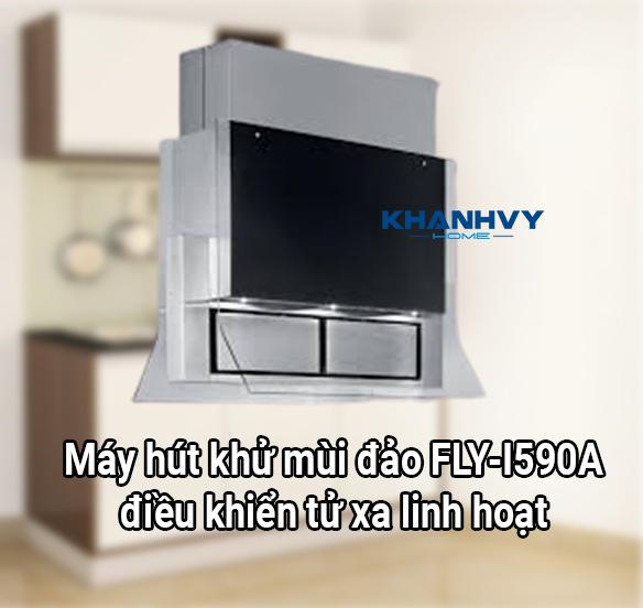 Máy hút khử mùi đảo FLY-I590A điều khiển từ xa bằng remote linh hoạt