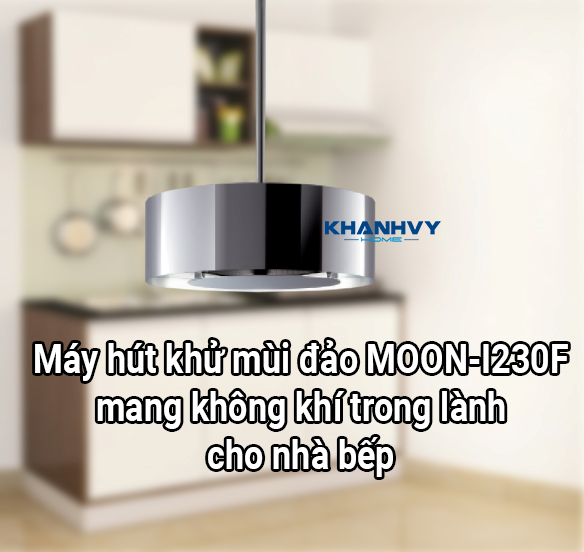 Máy hút khử mùi đảo MOON-I230F mang không khí trong lành cho nhà bếp