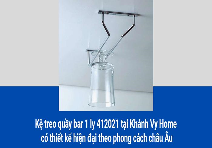  Kệ treo quầy bar 1 ly 412021 tại Khánh Vy Home có thiết kế hiện đại theo phong cách châu Âu