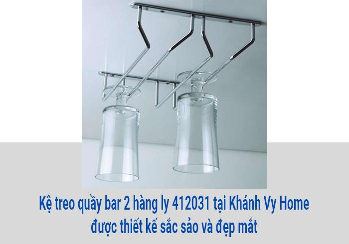  Kệ treo quầy bar 2 hàng ly 412031 tại Khánh Vy Home được thiết kế sắc sảo và đẹp mắt