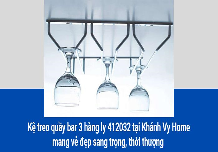  Kệ treo quầy bar 3 hàng ly 412032 tại Khánh Vy Home mang vẻ đẹp sang trọng, thời thượng