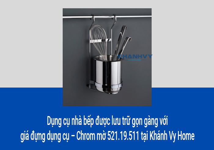 Dụng cụ nhà bếp được lưu trữ gọn gàng với giá đựng dụng cụ – Chrom mờ 521.19.511 tại Khánh Vy Home