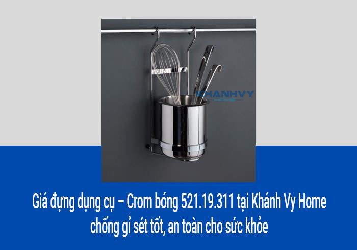 Giá đựng dụng cụ – Crom bóng 521.19.311 tại Khánh Vy Home chống gỉ sét tốt, an toàn cho sức khỏe