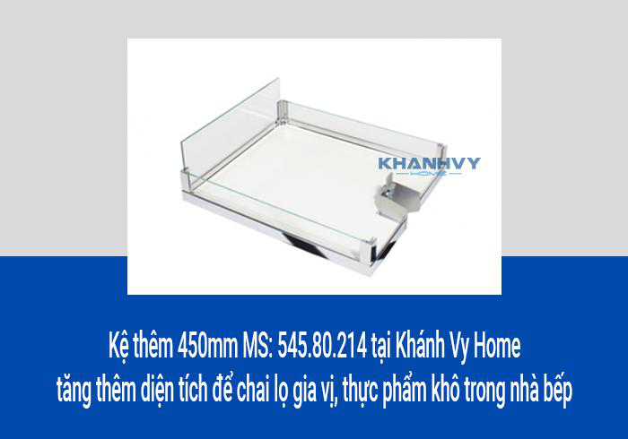 Kệ thêm 450mm MS: 545.80.214 tại Khánh Vy Home tăng thêm diện tích để chai lọ gia vị, thực phẩm khô trong nhà bếp