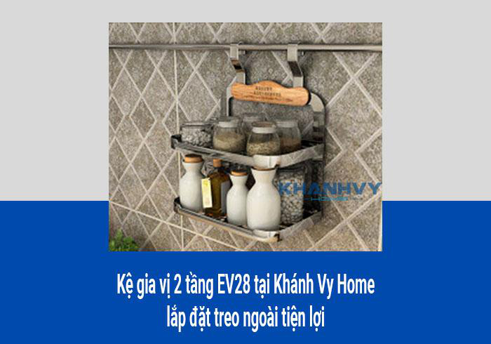 Kệ gia vị 2 tầng EV28 tại Khánh Vy Home lắp đặt treo ngoài tiện lợi