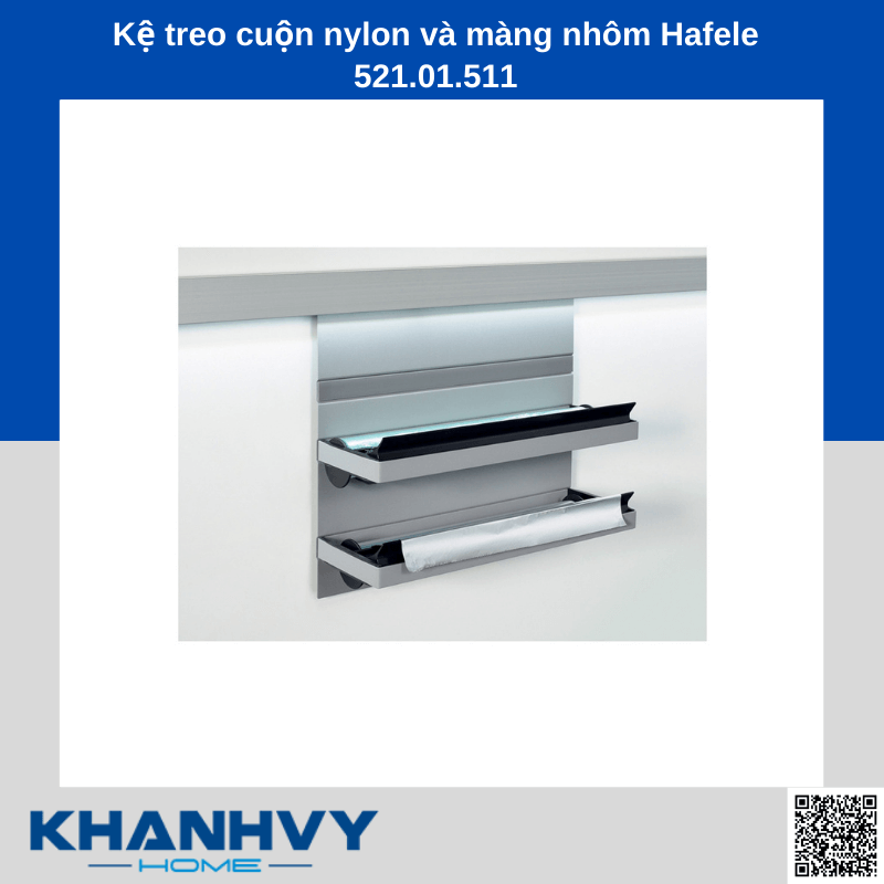 Kệ treo cuộn nylon và màng nhôm Hafele 521.01.511 chính hãng tại Khánh Vy Home
