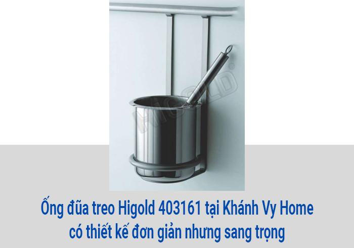  Ống đũa treo Higold 403161 tại Khánh Vy Home có thiết kế đơn giản nhưng sang trọng