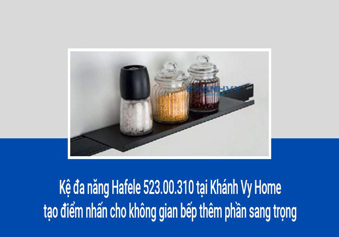 Kệ đa năng Hafele 523.00.310 tại Khánh Vy Home tạo điểm nhấn cho không gian bếp thêm phần sang trọng
