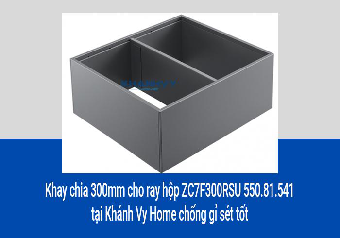 Khay chia 300mm cho ray hộp ZC7F300RSU 550.81.541 tại Khánh Vy Home chống gỉ sét tốt