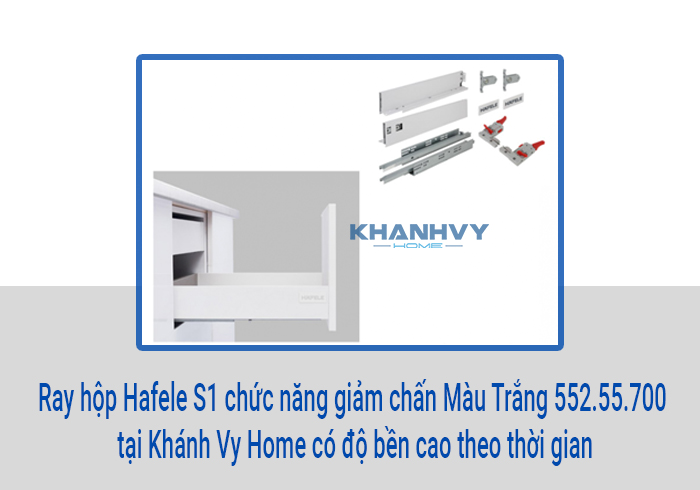 Ray hộp Hafele S1 chức năng giảm chấn Màu Trắng 552.55.700 tại Khánh Vy Home có độ bền cao theo thời gian