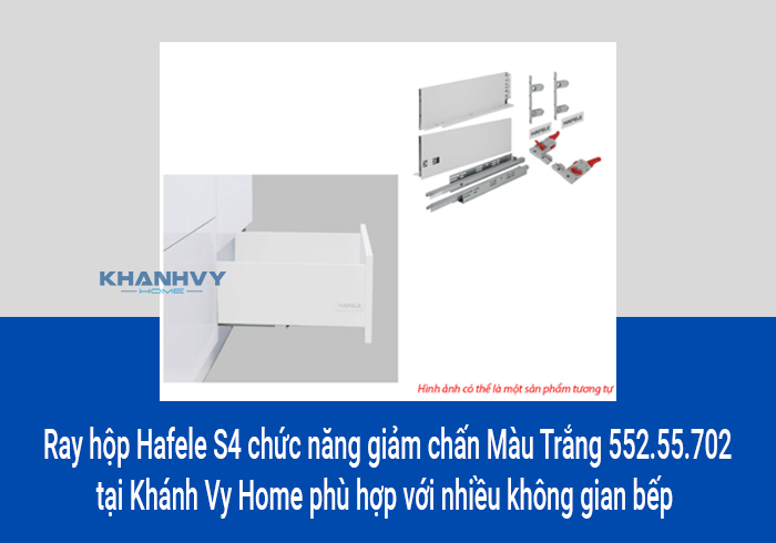 Ray hộp Hafele S4 chức năng giảm chấn Màu Trắng 552.55.702 tại Khánh Vy Home phù hợp với nhiều không gian bếp