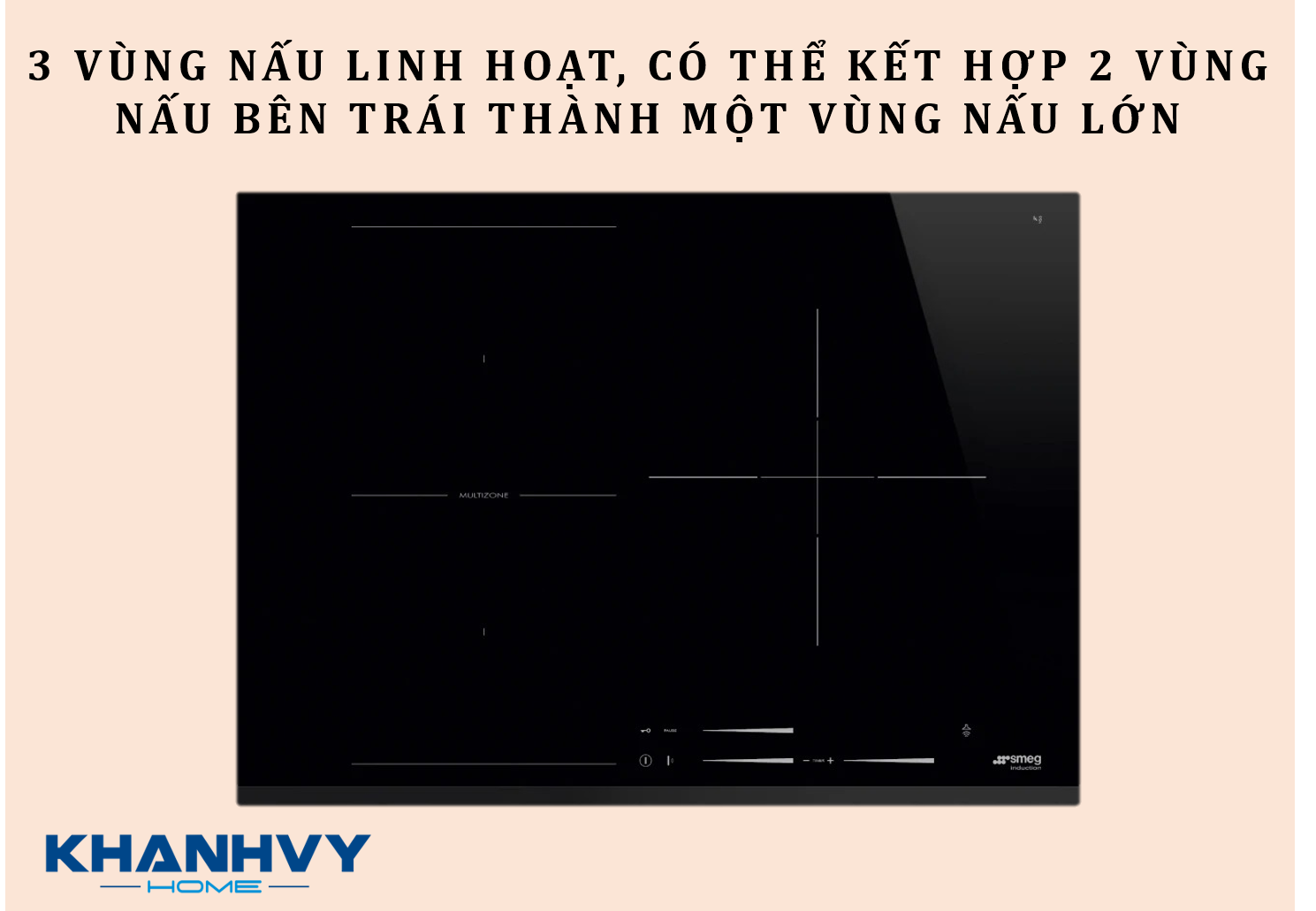  Smeg SI1M7733B 536.64.081 là bếp từ 3 vùng nấu giúp nấu được nhiều món ăn cùng lúc với tổng công suất lên đến 7200W