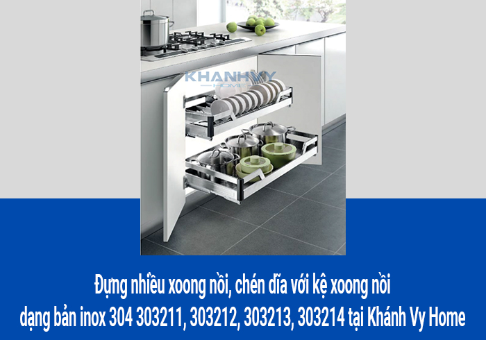  Đựng xoong nồi, chén dĩa với kệ xoong nồi dạng bản inox 304 303211, 303212, 303213, 303214 tại Khánh Vy Home