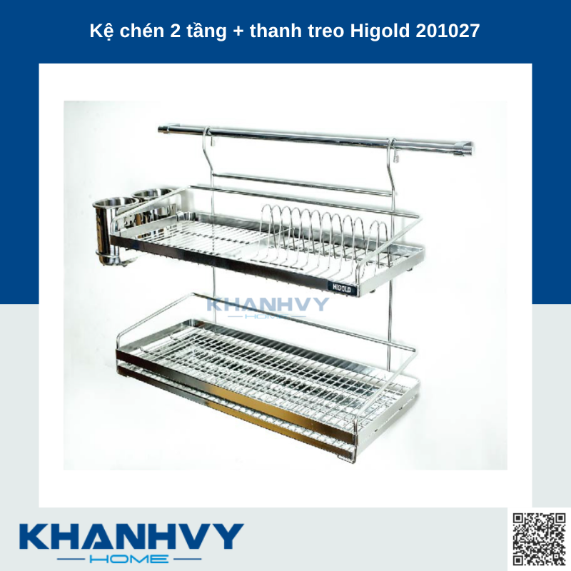  Sản phẩm kệ chén 2 tầng + thanh treo 201026, 201027, 201028, 201029 chính hãng Higold tại Khánh Vy Home