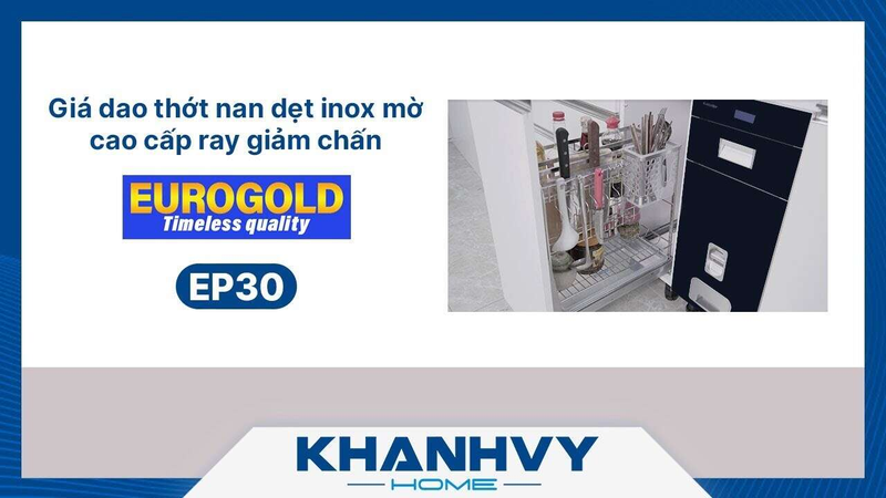 Kệ dao thớt nan dẹt inox mờ, ray giảm chấn Eurogold EPD5230