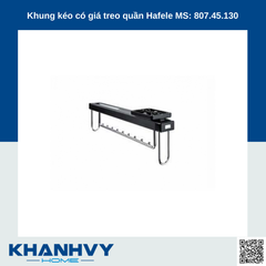 Khung kéo có giá treo quần Hafele MS: 807.45.130