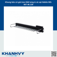 Khung kéo có giá treo thắt lưng & cà vạt Hafele MS: 807.46.130
