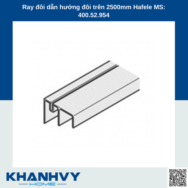 Ray đôi dẫn hướng đôi trên 2500mm Hafele MS: 400.52.954